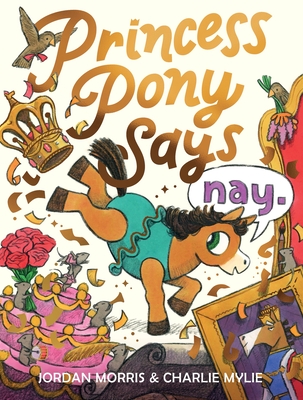 Coperta cărții 'Princess Pony Says Nay - Jordan Morris'