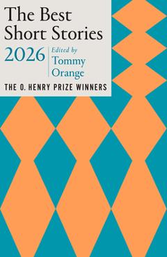 Coperta cărții 'The Best Short Stories 2026: The O. Henry Prize Stories - Tommy Orange'