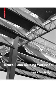 Coperta cărții 'Renzo Piano: Space - Detail - Light - Edgar Stach'