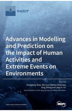Coperta cărții 'Advances in Modelling and Prediction on the Impact of Human Activities and Extreme Events on Environments - Songdong'