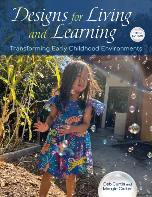 Coperta cărții 'Designs for Living and Learning, Third Edition: Transforming Early Childhood Environments - Deb Curtis'