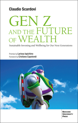 Coperta cărții 'Gen Z and the Future of Wealth: Sustainable Investing and Wellbeing for Our Next Generations - Claudio Scardovi'