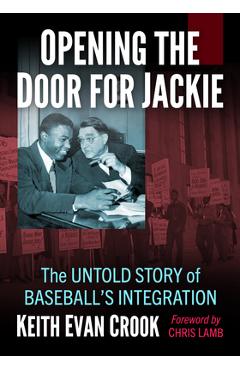 Coperta cărții 'Opening the Door for Jackie: The Untold Story of Baseball's Integration - Keith Evan Crook'