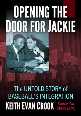 Coperta cărții 'Opening the Door for Jackie: The Untold Story of Baseball's Integration - Keith Evan Crook'