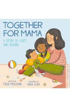 Coperta cărții 'Together for Mama: A Story of Hope and Healing - Pooja Makhijani'