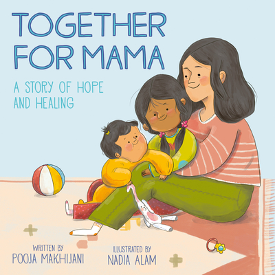 Coperta cărții 'Together for Mama: A Story of Hope and Healing - Pooja Makhijani'