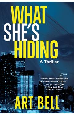 Coperta cărții 'What She's Hiding: A Thriller - Art Bell'