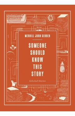 Coperta cărții 'Someone Should Know This Story: Selected Stories - Merrill Joan Gerber'