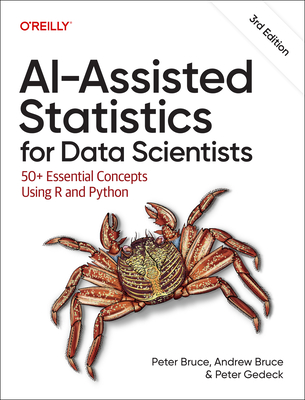 Coperta cărții 'Ai-Assisted Statistics for Data Scientists: 50+ Essential Concepts Using R and Python - Peter Bruce'