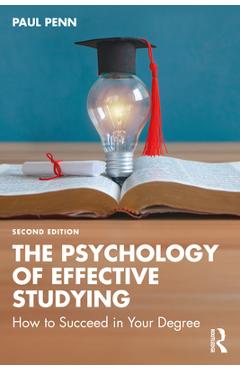 Coperta cărții 'The Psychology of Effective Studying: How to Succeed in Your Degree - Paul Penn'