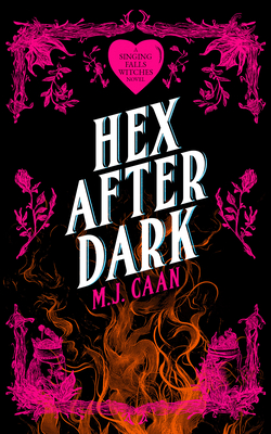 Coperta cărții 'Hex After Dark: Singing Falls Witches Book Eight - M. J. Caan'