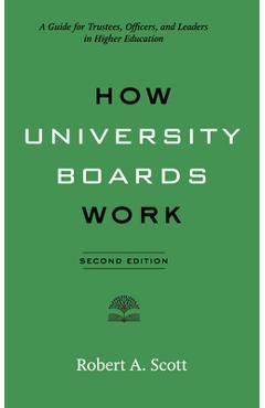 Coperta cărții 'How University Boards Work: A Guide for Trustees, Officers, and Leaders in Higher Education - Robert A. Scott'
