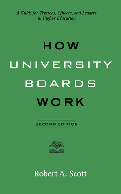 Coperta cărții 'How University Boards Work: A Guide for Trustees, Officers, and Leaders in Higher Education - Robert A. Scott'