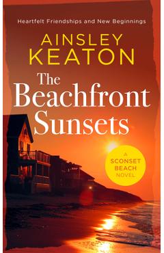 Coperta cărții 'The Beachfront Sunsets: A Beachfront Novella - Ainsley Keaton'