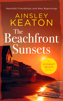 Coperta cărții 'The Beachfront Sunsets: A Beachfront Novella - Ainsley Keaton'