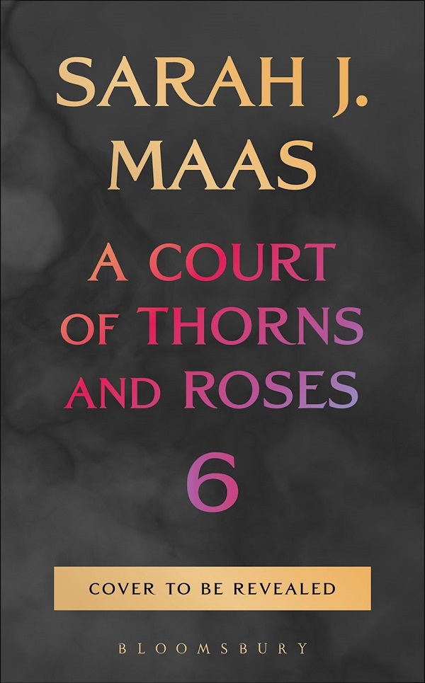 Coperta cărții 'A Court of Thorns and Roses 6 - Sarah J. Maas'