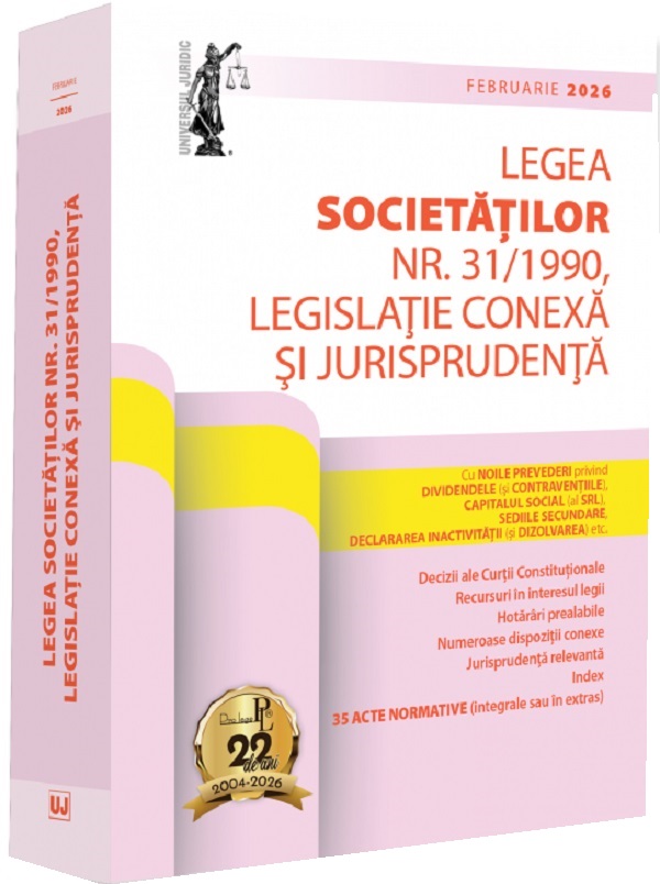 Coperta cărții 'Legea societăților nr. 31/1990, legislatie conexă și jurisprudență. Ed. 11. Februarie 2026'