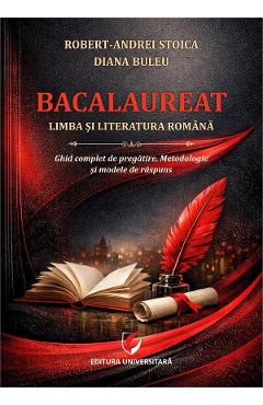 Coperta cărții 'Bacalaureat. Limba și literatura română. Ghid complet de pregătire - Robert-Andrei Stoica, Diana Bulea'