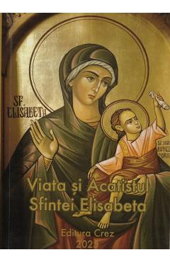 Coperta cărții 'Viața și Acatistul Sfintei Elisabeta'