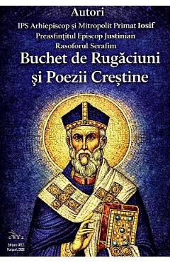Coperta cărții 'Buchet de rugăciuni și poezii creștine - Arhiepiscop Iosif, Episcop Justinian, Rasoforul Serafim'