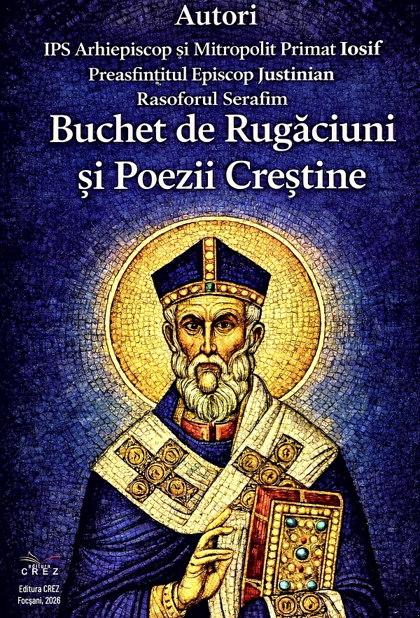Coperta cărții 'Buchet de rugăciuni și poezii creștine - Arhiepiscop Iosif, Episcop Justinian, Rasoforul Serafim'
