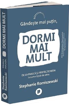 Coperta cărții 'Gândește mai puțin, dormi mai mult - Stephanie Romiszewski'