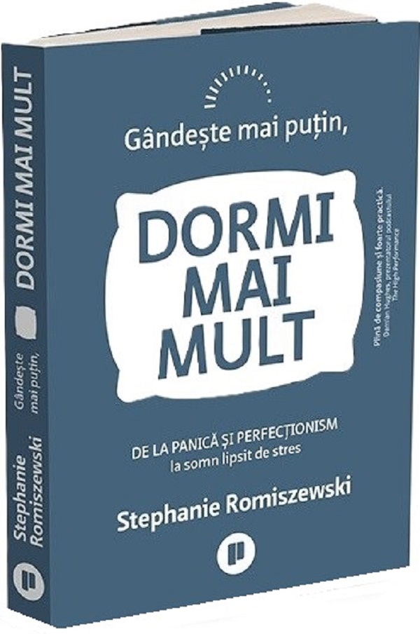 Gandeste mai putin, dormi mai mult - Stephanie Romiszewski
