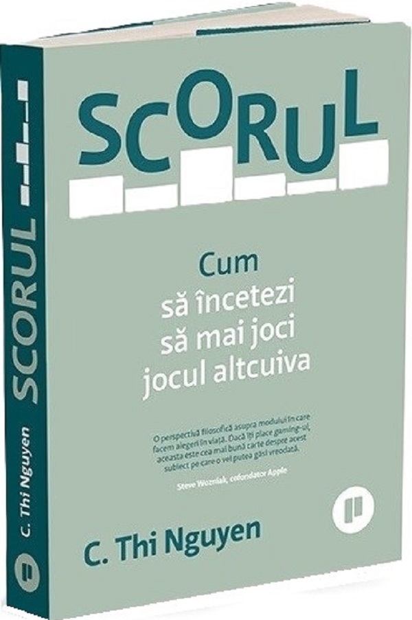 Coperta cărții 'Scorul. Cum să încetezi să mai joci jocul altcuiva - C. Thi Nguyen'
