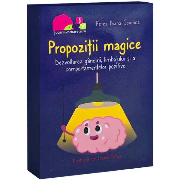 Propozitii magice. Dezvoltarea gandirii, limbajului si a comportamentelor pozitive - Diana Fetea Geanina