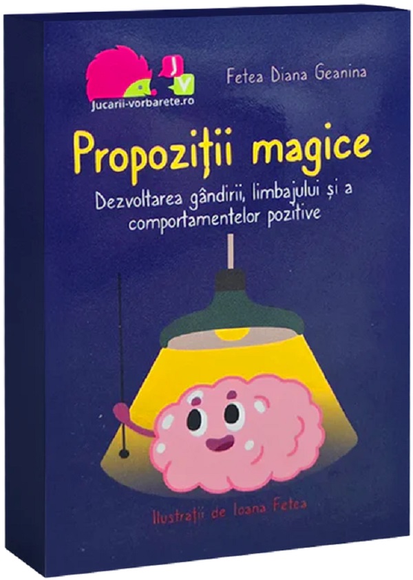 Coperta cărții 'Propoziții magice. Dezvoltarea gândirii, limbajului și a comportamentelor pozitive - Diana Fetea Geanina'