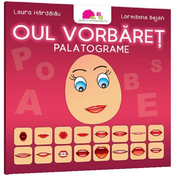 Oul vorbaret. Palatograme - Laura Hardalau, Loredana Bejan
