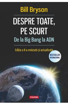 Coperta cărții 'Despre toate, pe scurt. De la Big Bang la ADN - Bill Bryson'