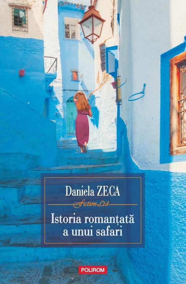 Coperta cărții 'Istoria romanțată a unui safari - Daniela Zeca-Buzura'