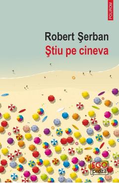 Coperta cărții 'Știu pe cineva - Robert Șerban'