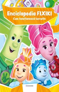 Coperta cărții 'Enciclopedia Fixiki: Cum funcționează lucrurile - Fixiki'