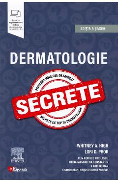 Coperta cărții 'Dermatologie. Secrete Ed.6 - Whitney A. High, Lori D. Prok'