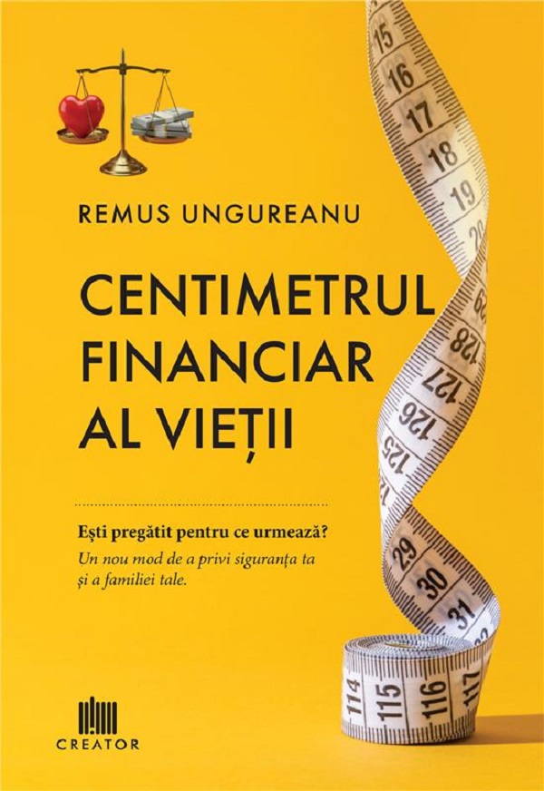 Coperta cărții 'Centimetrul financiar al vieții - Remus Ungureanu'