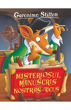 Coperta cărții 'Misteriosul manuscris al lui Nostrașoricus - Geronimo Stilton'