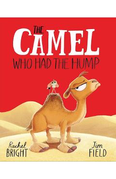 Coperta cărții 'The Camel Who Had The Hump - Rachel Bright'