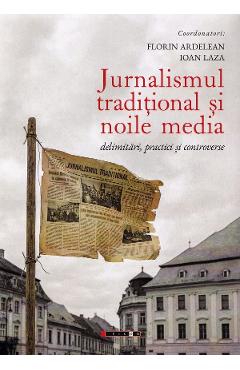 Coperta cărții 'Jurnalismul tradițional și noile media - Florin Ardelean, Ioan Laza'