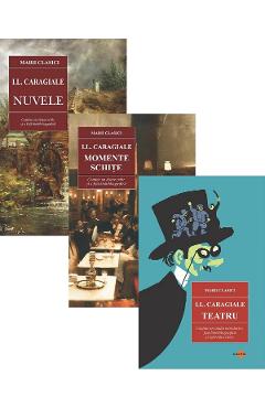 Coperta cărții 'Pachet 3 cărți: Nuvele + Momente. Schițe + Teatru - Ion Luca Caragiale'