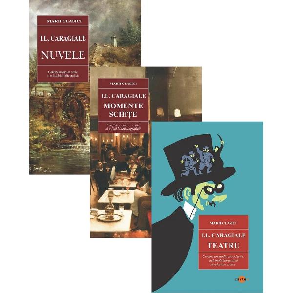 Pachet 3 carti: Nuvele + Momente. Schite + Teatru - Ion Luca Caragiale