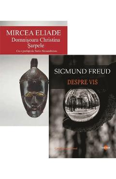 Coperta cărții 'Pachet 2 cărți: Domnișoara Christina. Șarpele + Despre vis - Mircea Eliade, Sigmund Freud'