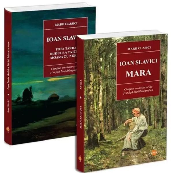 Pachet 2 carti: Ioan Slavici. Mara + Popa Tanda. Budulea Taichii. Moara cu noroc - Ioan Slavici