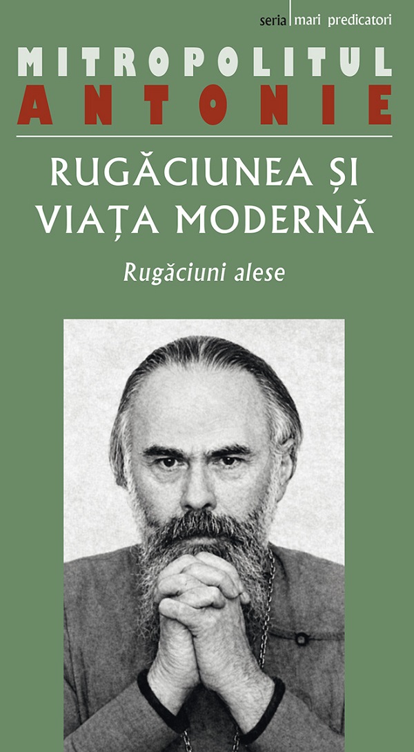 Coperta cărții 'Rugăciunea și viața modernă - Mitropolitul Antonie'