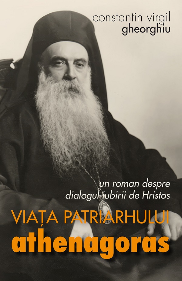 Coperta cărții 'Viața patriarhului Athenagoras - Constantin Virgil Gheorghiu'