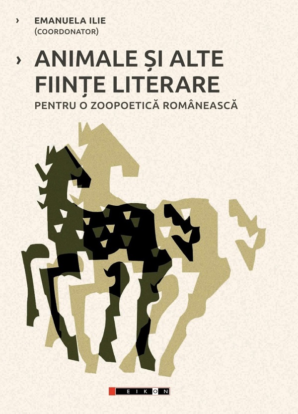 Coperta cărții 'Animale și alte ființe literare pentru o zoopoetică românească - Emanuela Ilie'