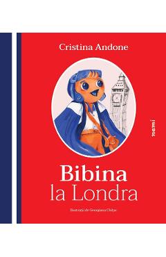 Coperta cărții 'Bibina la Londra - Cristina Andone'