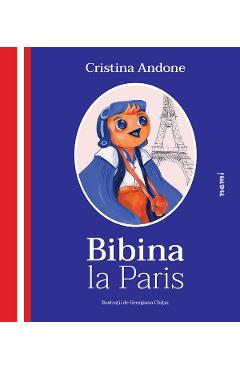Coperta cărții 'Bibina la Paris - Cristina Andone'