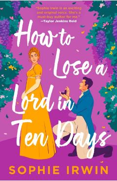 Coperta cărții 'How to Lose a Lord in Ten Days - Sophie Irwin'